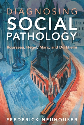 Diagnosing Social Pathology - Frederick Neuhouser