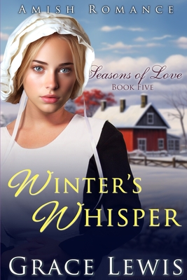 Winter's Whisper: Inspirational Amish Romance - Grace Lewis