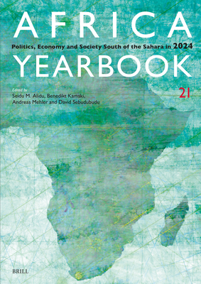 Africa Yearbook Volume 21: Politics, Economy and Society South of the Sahara in 2024 - Seidu M. Alidu