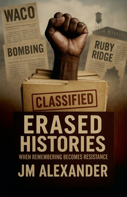 Erased Histories - Jm Alexander