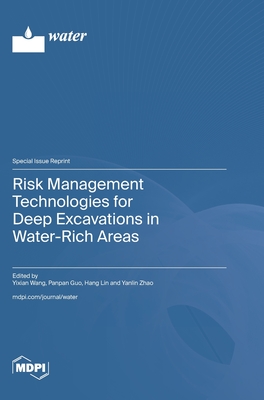 Risk Management Technologies for Deep Excavations in Water-Rich Areas - Yixian Wang