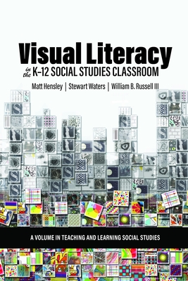 Visual Literacy in the K-12 Social Studies Classroom - Matt Hensley