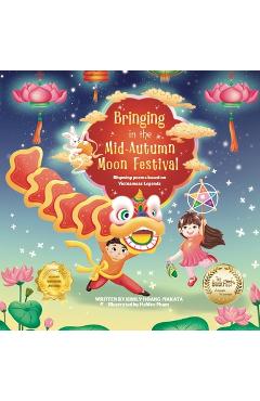 Coperta cărții 'Bringing in the Mid-Autumn Moon Festival: Rhyming poems based on Vietnamese Legends - Kimly Hoang-nakata'