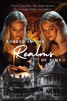 Forged In The Realms Of Time - Y'vonne Clements