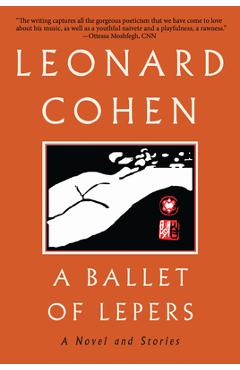Poza produsului A Ballet of Lepers: A Novel and Stories - Leonard Cohen