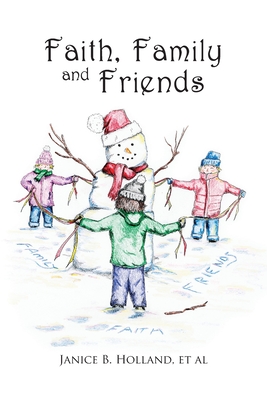 Faith, Family and Friends - Et Al Janice B. Holland