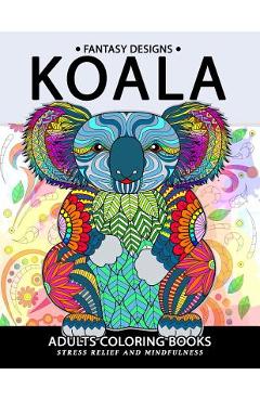 Coperta cărții 'Koala Adults Coloring Book: Stress-relief Coloring Book For Grown-ups -'
