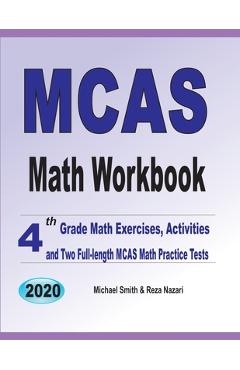 Coperta cărții 'MCAS Math Workbook: 4th Grade Math Exercises, Activities, and Two Full-Length MCAS Math Practice Tests - Michael Smith'