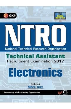 Coperta cărții 'NTRO National Technical Reasearch Organisation Technical Assistant Electronics Recruitment Examination 2017 -'