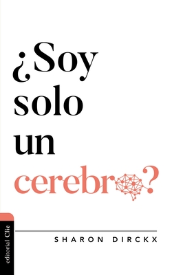¿Soy solo un cerebro? - Sharon Dirckx