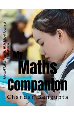 Coperta cărții 'My Maths Companion: Selected Topics from the High School Stream of Mathematics -'