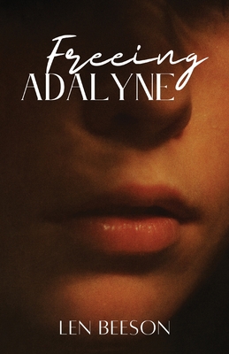Freeing Adalyne - Len Beeson