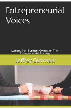 Coperta cărții 'Entrepreneurial Voices: Lessons from Business Owners on Their Entrepreneurial Journeys - Jeffrey Cornwall'