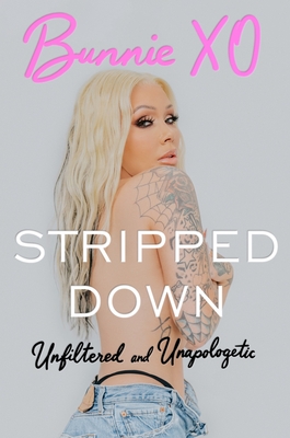 Stripped Down: Unfiltered and Unapologetic - 