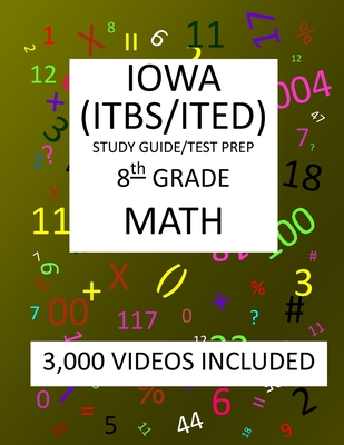 8th Grade IOWA ITBS ITED, 2019 MATH, Test Prep: 8th Grade IOWA TEST of BASIC SKILLS, EDUCATIONAL DEVELOPMENT 2019 MATH Test Prep/Study Guide - Mark Shannon