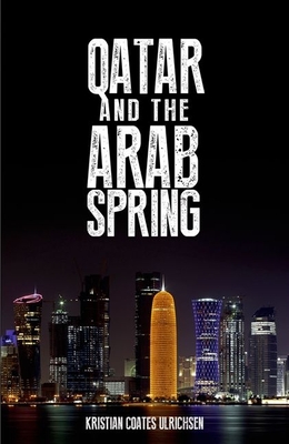 Qatar and the Arab Spring - Kristian Coates Ulrichsen