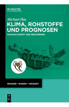 Coperta cărții 'Klima, Rohstoffe Und Prognosen: Nachhaltigkeit Und Megatrends - Michael Has'