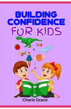 Coperta cărții 'Building Confidence for Kids - Charis Grace'