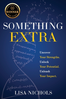 Coperta cărții 'Something Extra: Uncover Your Strengths. Unlock Your Potential. Unleash Your Impact. - Lisa Nichols'