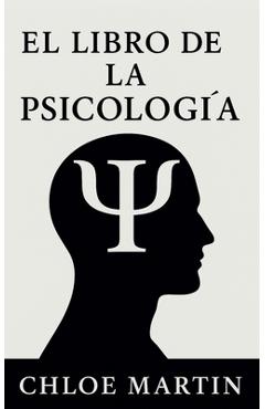 Coperta cărții 'El Libro de la Psicología - Chloe Martin'