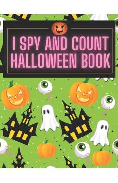 Poza produsului I Spy and Count Halloween Book: A Fun Interactive Guessing Halloween Game Gift - Spooky Halloween Activity Book For Preschoolers & Toddlers. Best Hall - Halloween Art