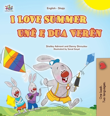 I Love Summer (English Albanian Bilingual Children's Book) - Shelley Admont