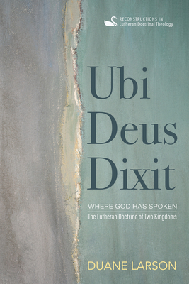 Coperta cărții 'Ubi Deus Dixit - Duane Larson'