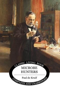 Poza produsului Microbe Hunters - Paul De Kruif