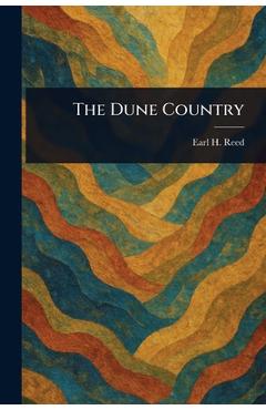 Poza produsului The Dune Country - Earl H. (earl Howell) Reed