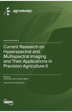 Coperta cărții 'Current Research on Hyperspectral and Multispectral Imaging and Their Applications in Precision Agriculture Ⅱ - Jinling'