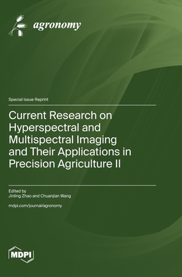Coperta cărții 'Current Research on Hyperspectral and Multispectral Imaging and Their Applications in Precision Agriculture Ⅱ - Jinling'