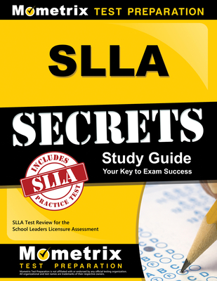 SLLA Secrets Study Guide: SLLA Test Review for the School Leaders Licensure Assessment - 