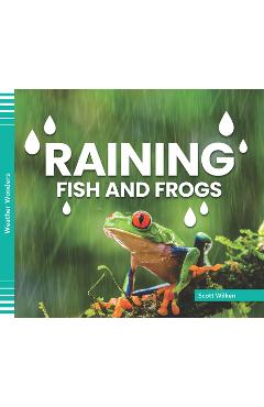 Poza produsului Raining Fish and Frogs - Scott Wilken