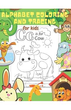 Coperta cărții 'Alphabet Coloring and Tracing for Kids: Letter Tracing and Coloring Book for Preschoolers. Lots of Fun and Fundamental'