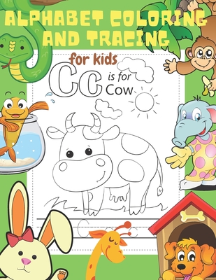 Alphabet Coloring and Tracing for Kids: Letter Tracing and Coloring Book for Preschoolers. Lots of Fun and Fundamental Coloring, Tracing and Writing A - Busy Family