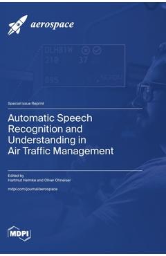 Coperta cărții 'Automatic Speech Recognition and Understanding in Air Traffic Management - Hartmut Helmke'