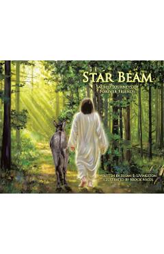 Star Beam: Sacred Journeys of Forever Friends - Susan S. Livingston