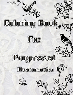 Coloring Book For Progressed Dementia - Lesley L. Wilson