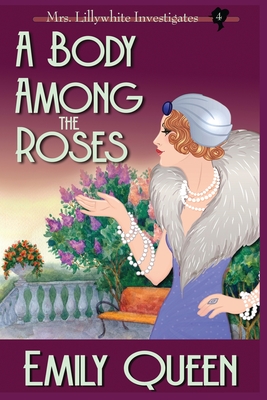 A Body Among the Roses (Large Print): A 1920's Murder Mystery - Emily Queen