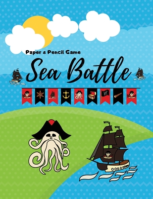 Sea Battle Paper & Pencil Game: Hours of brain-boosting entertainment for adults and kids - Jhon Recardo