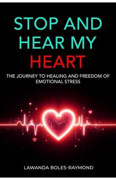 Coperta cărții 'Stop And Hear My Heart - Lawanda Boles-raymond'