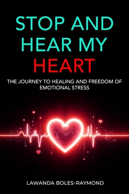 Stop And Hear My Heart - Lawanda Boles-raymond