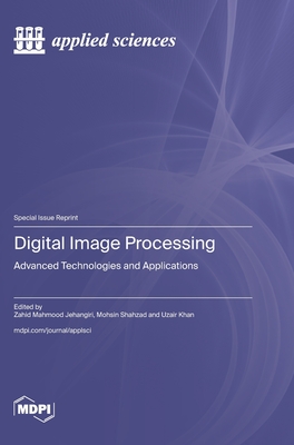 Coperta cărții 'Digital Image Processing: Advanced Technologies and Applications - Zahid Mehmood Jehangiri'