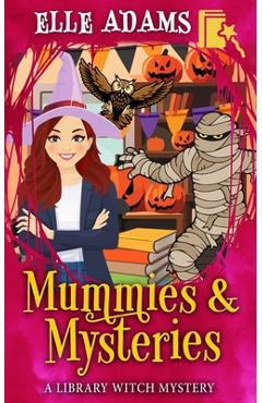 Coperta cărții 'Mummies & Mysteries - Elle Adams'