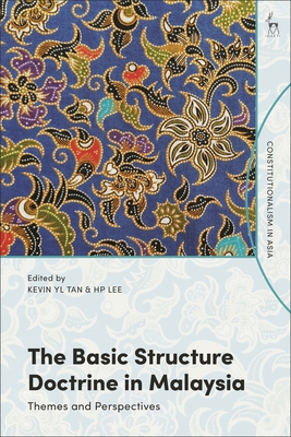 The Basic Structure Doctrine in Malaysia: Themes and Perspectives - Kevin Yl Tan