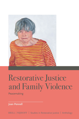 Restorative Justice and Family Violence: Peacemaking - Joan Pennell