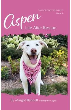 Coperta cărții 'Aspen, Life After Rescue: Book 5 - Margot Bennett'