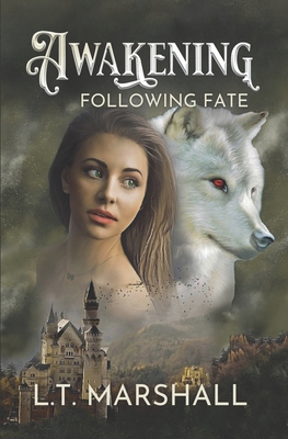 Awakening: Following Fate - L. T. Marshall