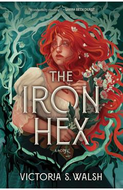 Coperta cărții 'The Iron Hex - Victoria S. Walsh'