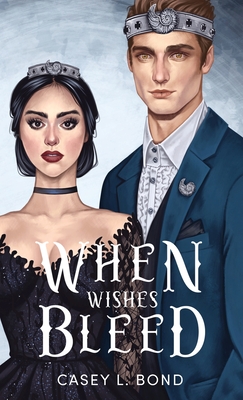 When Wishes Bleed (Anniversary Special Edition) - Casey L. Bond
